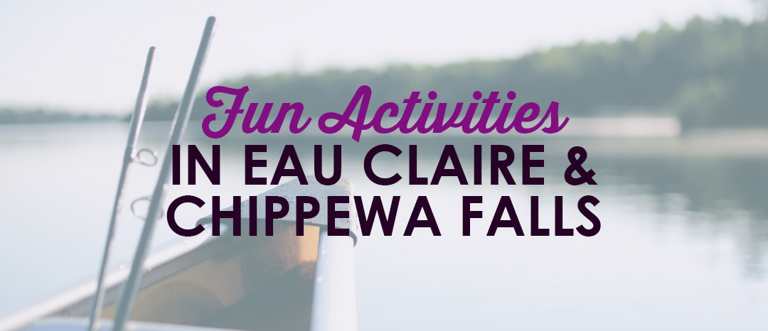 Fun Activities in the Chippewa Valley