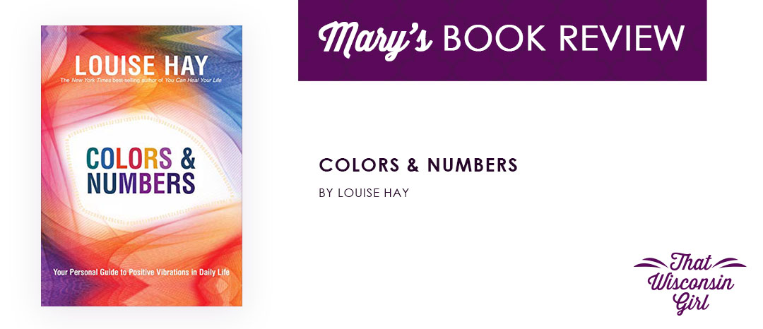 review of colors & numbers you personal guide to positive vibrations in daily life by louise hay