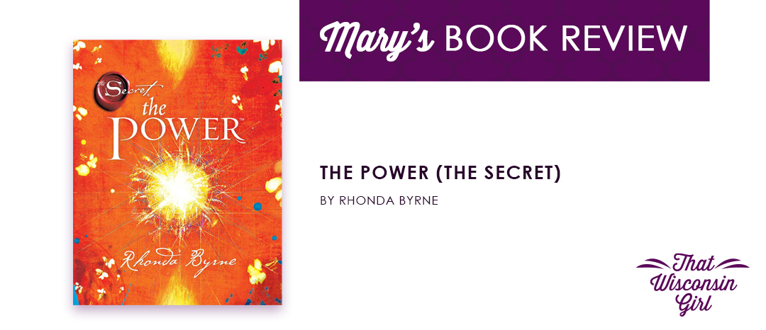 That Wisconsin Girl book review about the book The Power (The Secret) by Rhonda Byrne