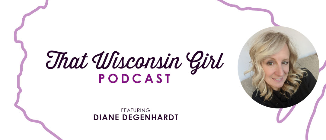 that wisconsin girl podcast banner with a purple outline of wisconsin and a photo of diane degenhardt