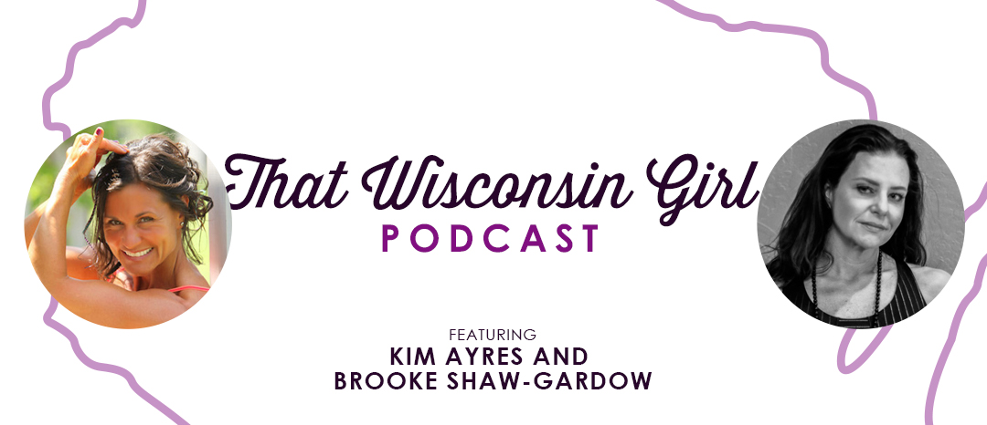 wisconsin podcast featuring Brooke Shaw and Kim Ayres