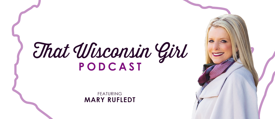 Mary Rufledt in That Wisconsin Girl Podcast